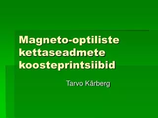 Magneto-optiliste kettaseadmete koosteprintsiibid