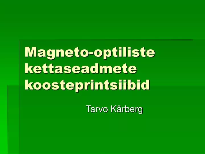 magneto optiliste kettaseadmete koosteprintsiibid
