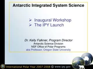 Antarctic Integrated System Science Inaugural Workshop The IPY Launch