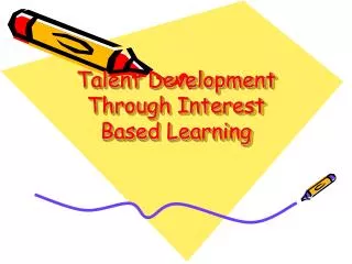 Talent Development Through Interest Based Learning