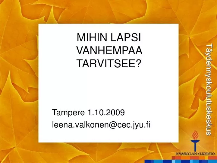 mihin lapsi vanhempaa tarvitsee