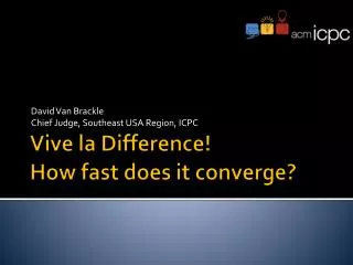 Vive la Difference! How fast does it converge?