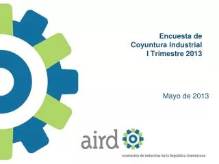 encuesta de coyuntura industrial i trimestre 2013