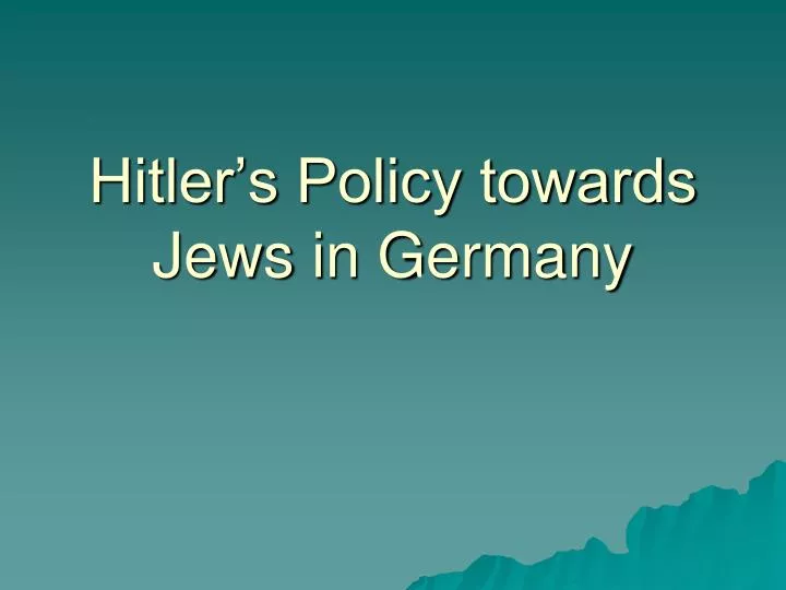 hitler s policy towards jews in germany