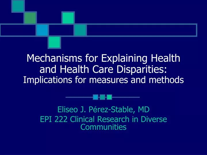 mechanisms for explaining health and health care disparities implications for measures and methods
