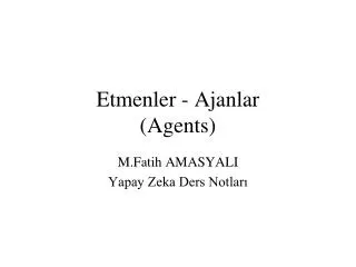 etmenler ajanlar agents