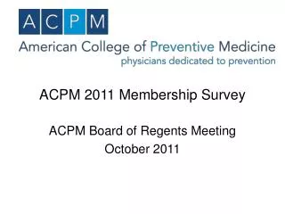 ACPM 2011 Membership Survey