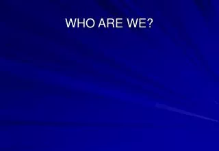 WHO ARE WE?