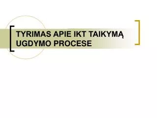 tyrimas apie ikt taikym ugdymo procese