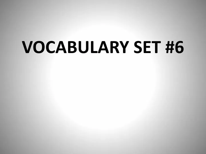 vocabulary set 6