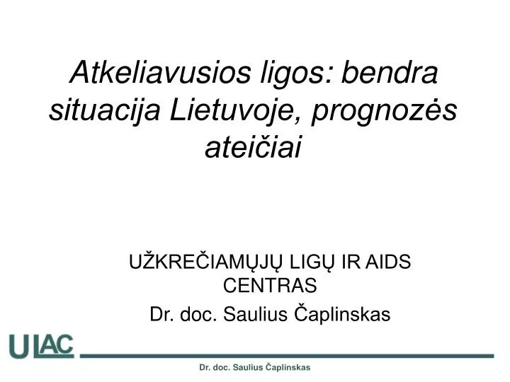 atkeliavusios ligos bendra situacija lietuvoje prognoz s atei iai