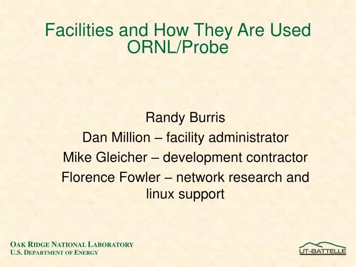facilities and how they are used ornl probe