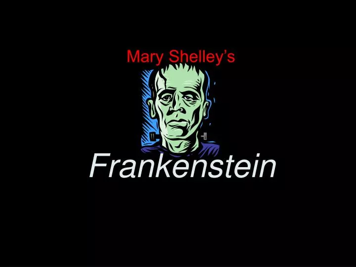 mary shelley s frankenstein