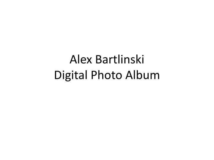 alex bartlinski digital photo album