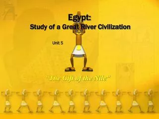 Egypt: Study of a Great River Civilization