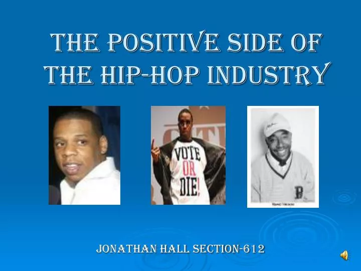the positive side of the hip hop industry