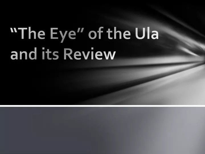 the eye of the ula and its review