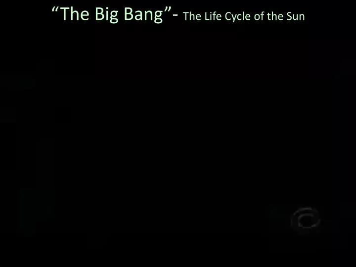 the big bang the life cycle of the sun