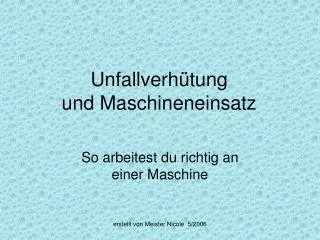 unfallverh tung und maschineneinsatz