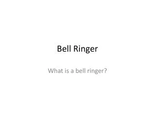 bell ringer