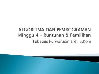 algoritma dan pemrograman minggu 4 runtunan pemilihan