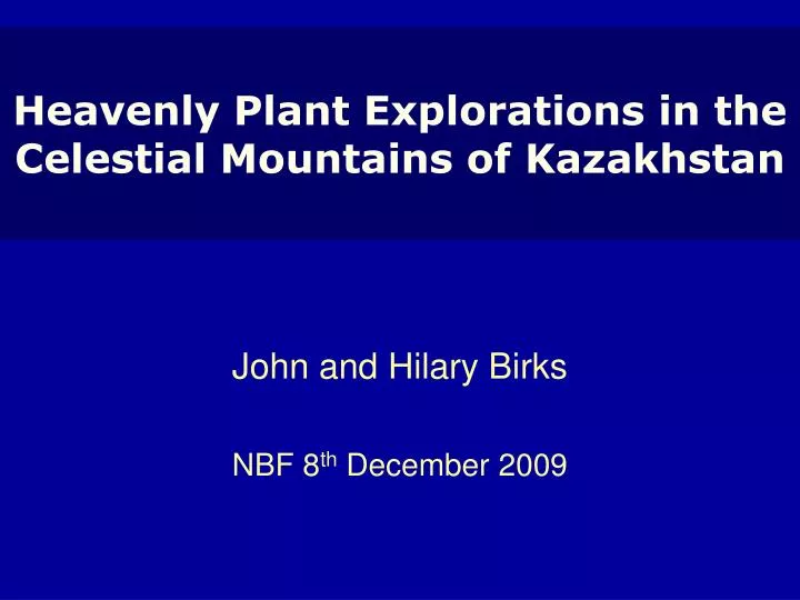 heavenly plant explorations in the celestial mountains of kazakhstan