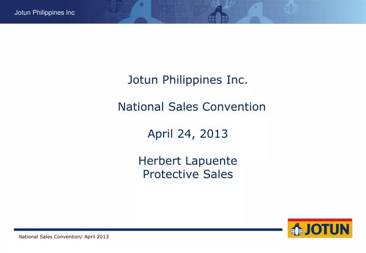 jotun philippines inc national sales convention april 24 2013 herbert lapuente protective sales
