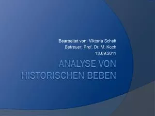bearbeitet von viktoria scheff betreuer prof dr m koch 13 09 2011