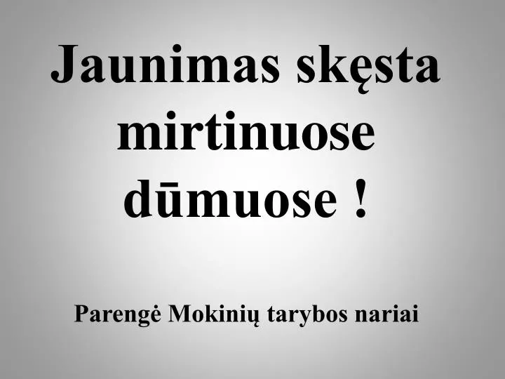 jaunimas sk sta mirtinuose d muose pareng mokini tarybos nariai