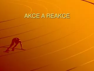 akce a reakce