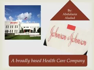 A broadly based Health Care Company