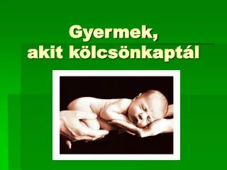 gyermek akit k lcs nkapt l