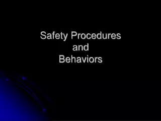 Safety Procedures and Behaviors