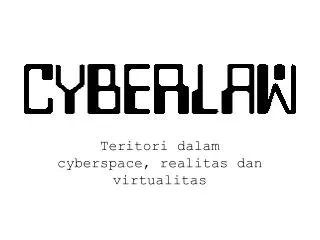 teritori dalam cyberspace realitas dan virtualitas