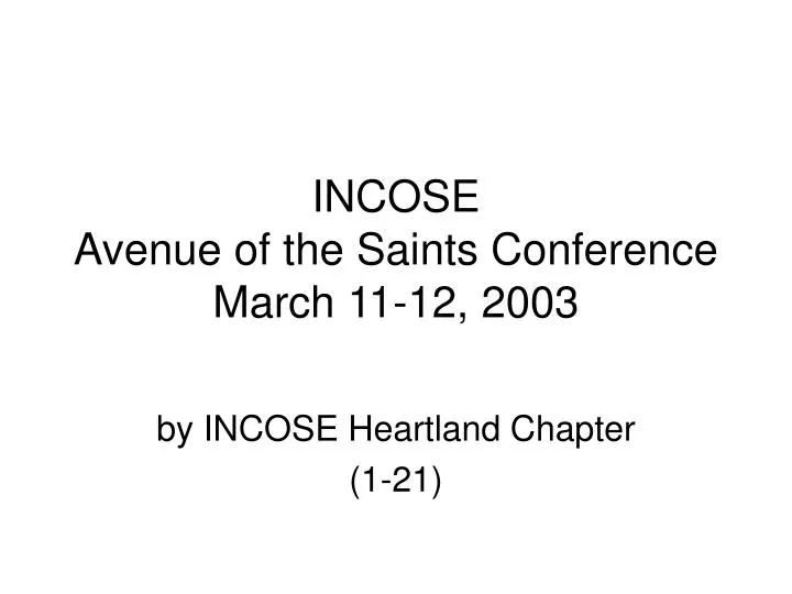 incose avenue of the saints conference march 11 12 2003