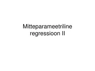 mitteparameetriline regressioon ii