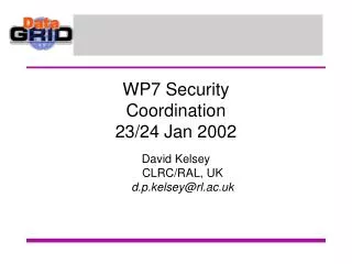 WP7 Security Coordination 23/24 Jan 2002