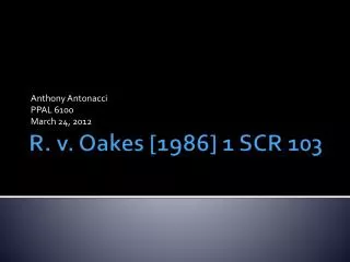 R. v. Oakes [1986] 1 SCR 103