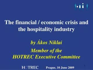 The financial / economic crisis and the hospitality industry