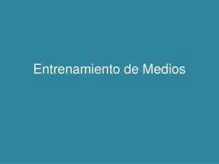 entrenamiento de medios
