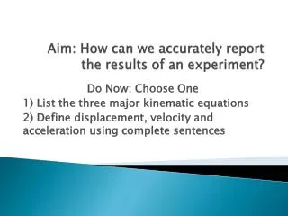 Aim: How can we accurately report the results of an experiment?