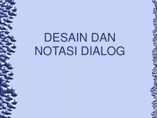 desain dan notasi dialog
