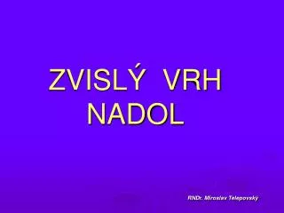 zvisl vrh nadol