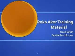 Roka Akor Training Material