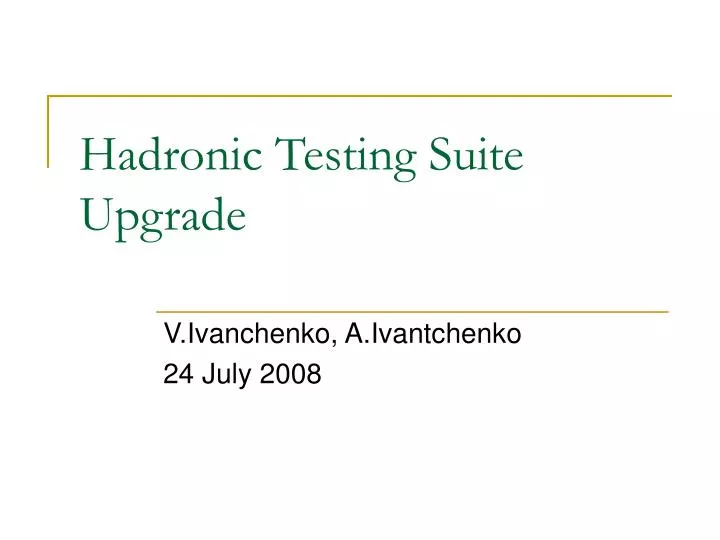 hadronic testing suite upgrade