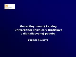 gener lny menn katal g univerzitnej kni nice v bratislave v digitalizovanej podobe dagmar kleinov