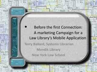 Terry Ballard, Systems Librarian Mendik Library New York Law School