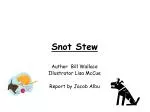 Snot Stew - slide 1