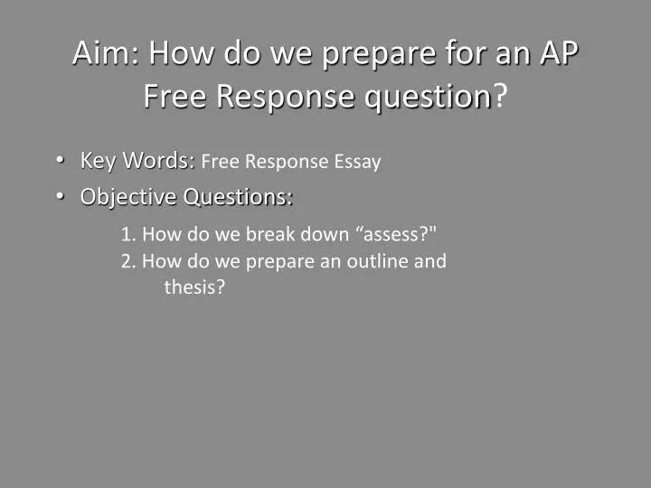 aim how do we prepare for an ap free response question