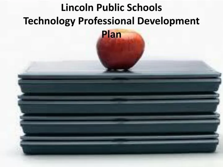 lincoln public schools technology professional development plan